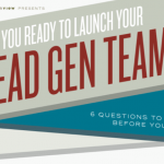 6 questions to answer before launching a lead generation team