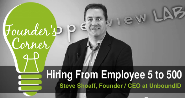 SteveShoaff_hiring 5 to 500