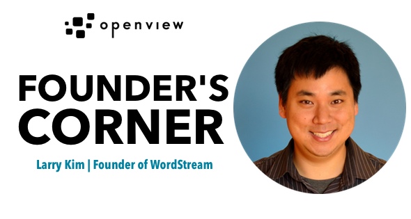 Founder’s Corner: WordStream Founder and CTO Larry Kim | OpenView Blog