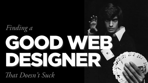 Finding a Good Web Designer That Doesn't Suck