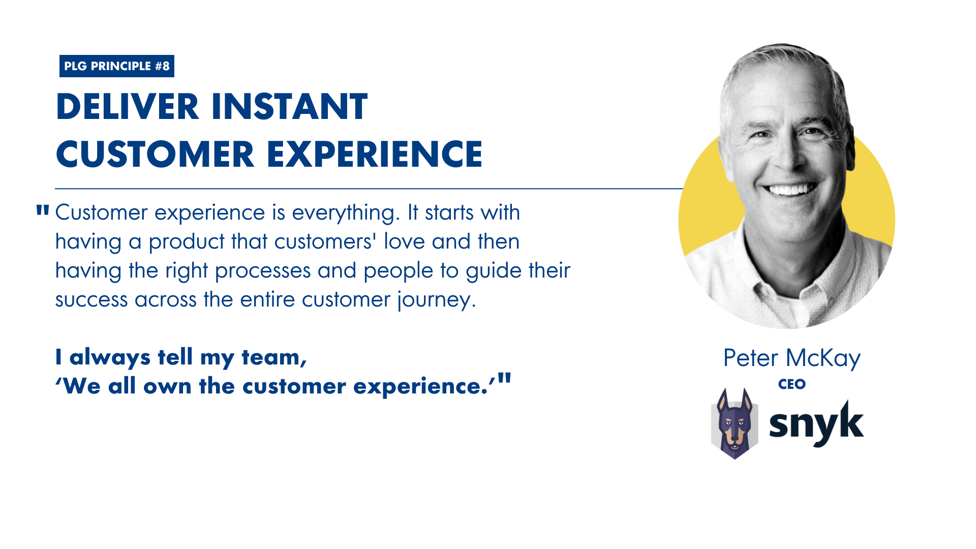 Snyk CEO Peter McKay Customer Experience Quote